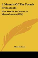 A Memoir Of The French Protestants af Abiel Holmes