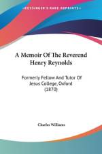 A Memoir Of The Reverend Henry Reynolds af Charles Williams