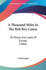 A Thousand Miles In The Rob Roy Canoe af J. MacGregor