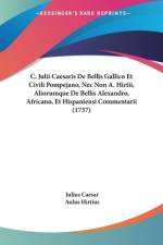 C. Julii Caesaris De Bellis Gallico Et Civili Pompejano, Nec Non A. Hirtii, Aliorumque De Bellis Alexandro, Africano, Et Hispaniensi Commentarii (1737) af Julius Caesar