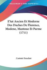E'tat Ancien Et Moderne Des Duches De Florence, Modene, Mantoue Et Parme (1711) af Casimir Freschot