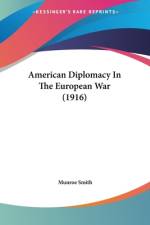 American Diplomacy In The European War (1916) af Munroe Smith