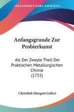 Anfangsgrunde Zur Probierkunst af Christlieb Ehregott Gellert