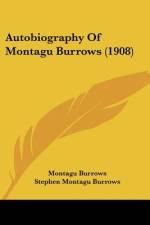 Autobiography Of Montagu Burrows (1908) af Montagu Burrows
