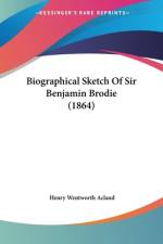 Biographical Sketch Of Sir Benjamin Brodie (1864) af Henry Wentworth Acland