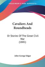 Cavaliers And Roundheads af John George Edgar