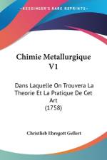 Chimie Metallurgique V1 af Christlieb Ehregott Gellert