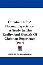 Christian Life A Normal Experience af Willis Duke Weatherford
