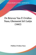 De Brieven Van P. Ovidius Naso, Ghenaemt In't Latijn (1662) af Publius Ovidius Naso