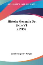 Histoire Generale De Sicile V1 (1745) af Jean Levesque de Burigny