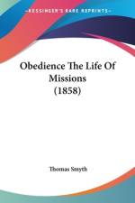 Obedience The Life Of Missions (1858) af Thomas Smyth