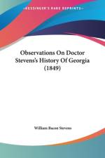 Observations On Doctor Stevens's History Of Georgia (1849) af William Bacon Stevens