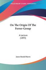 On The Origin Of The Ferrer-Group af James Rendel Harris