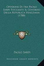 Opinione Di Fra Paolo Sarpi Toccante Il Governo Della Republica Veneziana (1788) af Paolo Sarpi