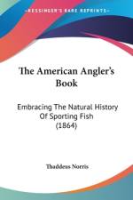 The American Angler's Book af Thaddeus Norris