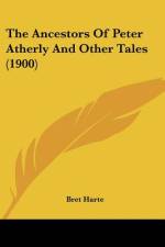 The Ancestors Of Peter Atherly And Other Tales (1900) af Bret Harte
