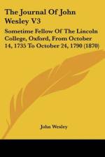 The Journal Of John Wesley V3 af John Wesley