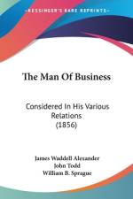 The Man Of Business af James Waddell Alexander