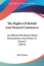 The Rights Of British And Neutral Commerce af John Hosack