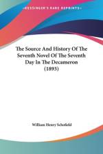 The Source And History Of The Seventh Novel Of The Seventh Day In The Decameron (1893) af William Henry Schofield
