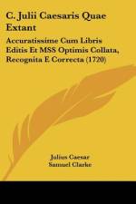 C. Julii Caesaris Quae Extant af Julius Caesar