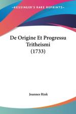 De Origine Et Progressu Tritheismi (1733) af Joannes Rink