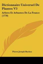 Dictionnaire Universel De Plantes V3 af Pierre Joseph Buchoz