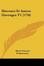 Discours Et Autres Ouvrages V1 (1756) af Henri Francois D'Aguesseau