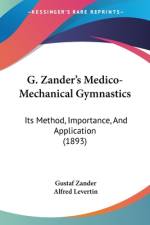 G. Zander's Medico-Mechanical Gymnastics af Gustaf Zander