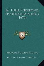 M. Tullii Ciceronis Epistolarum Book 3 (1675) af Marcus Tullius Cicero