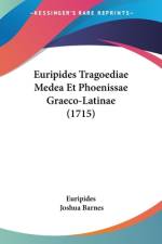 Euripides Tragoediae Medea Et Phoenissae Graeco-Latinae (1715) af Euripides