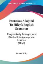 Exercises Adapted To Hiley's English Grammar af Richard Hiley