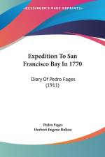 Expedition To San Francisco Bay In 1770 af Pedro Fages