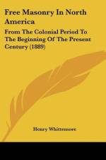 Free Masonry In North America af Henry Whittemore