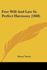 Free Will And Law In Perfect Harmony (1868) af Henry Travis