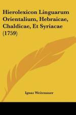 Hierolexicon Linguarum Orientalium, Hebraicae, Chaldicae, Et Syriacae (1759) af Ignaz Weitenauer
