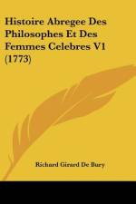 Histoire Abregee Des Philosophes Et Des Femmes Celebres V1 (1773) af Richard Girard De Bury