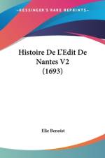 Histoire De L'Edit De Nantes V2 (1693) af Elie Benoist