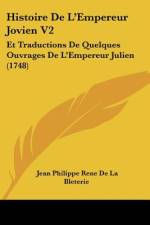 Histoire De L'Empereur Jovien V2 af Jean Philippe Rene De La Bleterie