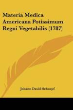 Materia Medica Americana Potissimum Regni Vegetabilis (1787) af Johann David Schoepf