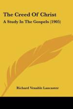 The Creed Of Christ af Richard Venable Lancaster