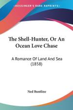 The Shell-Hunter, Or An Ocean Love Chase af Ned Buntline