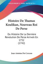 Histoire De Thamas Koulikan, Nouveau Roi De Perse af Jean-Antoine Du Cerceau