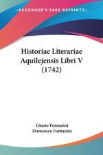Historiae Literariae Aquilejensis Libri V (1742) af Giusto Fontanini