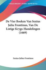 De Vier Boeken Van Sextus Juliu Frontinus, Van De Listige Krygs-Handelingen (1669) af Sextus Julius Frontinus