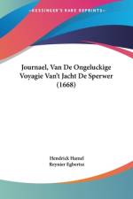 Journael, Van De Ongeluckige Voyagie Van't Jacht De Sperwer (1668) af Hendrick Hamel