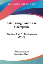 Lake George And Lake Champlain af William Max Reid