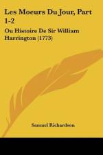Les Moeurs Du Jour, Part 1-2 af Samuel Richardson