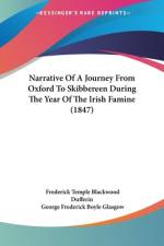 Narrative Of A Journey From Oxford To Skibbereen During The Year Of The Irish Famine (1847) af Frederick Temple Blackwood Dufferin
