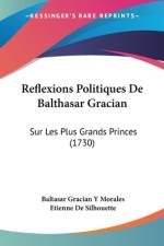 Reflexions Politiques De Balthasar Gracian af Baltasar Gracian Y Morales